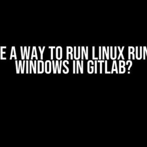 Is there a way to run Linux Runner on Windows in GitLab?