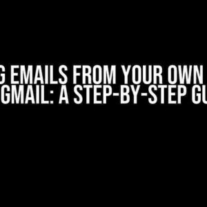 Sending Emails from Your Own Domain via Gmail: A Step-by-Step Guide