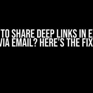 Unable to Share Deep Links in Expo App via Email? Here’s the Fix!