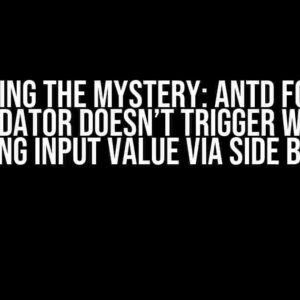 Unraveling the Mystery: Antd Form.Item Validator Doesn’t Trigger While Changing Input Value via Side Buttons